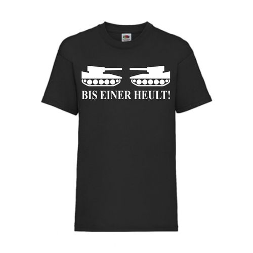 BIS EINER HEULT! - FUN Shirt T-Shirt Fruit of the Loom Schwarz F0053