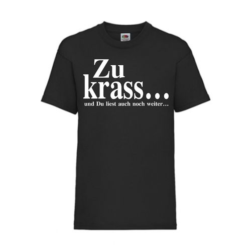 Zu Krass ... und Du liest auch noch weiter - FUN Shirt T-Shirt Fruit of the Loom Schwarz F0105