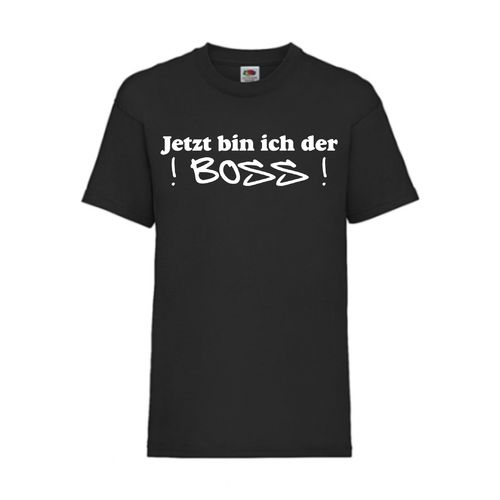 Jetzt bin ich der BOSS! - FUN Shirt T-Shirt Fruit of the Loom Schwarz F0125