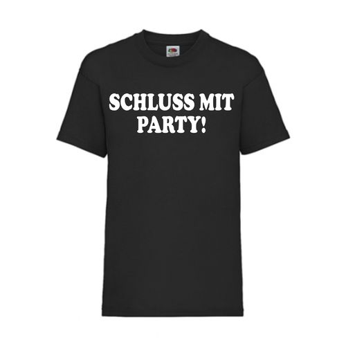 SCHLUSS MIT PARTY! - FUN Shirt T-Shirt Fruit of the Loom Schwarz F0149