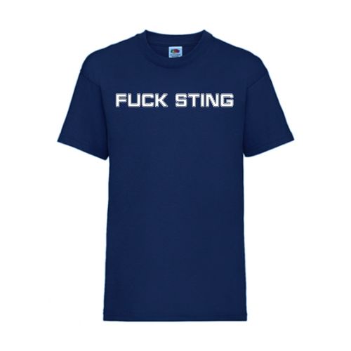 Fuck Sting - FUN Shirt T-Shirt Fruit of the Loom Navy F0025