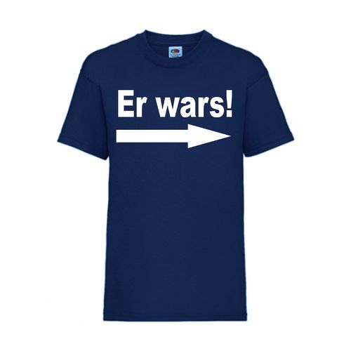 Er wars! - FUN Shirt T-Shirt Fruit of the Loom Navy F0031