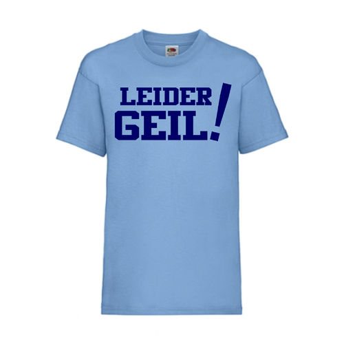 Leider Geil - FUN Shirt T-Shirt Fruit of the Loom Hellblau F0001