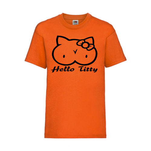 Hello Titty - FUN Shirt T-Shirt Fruit of the Loom Orange F0002