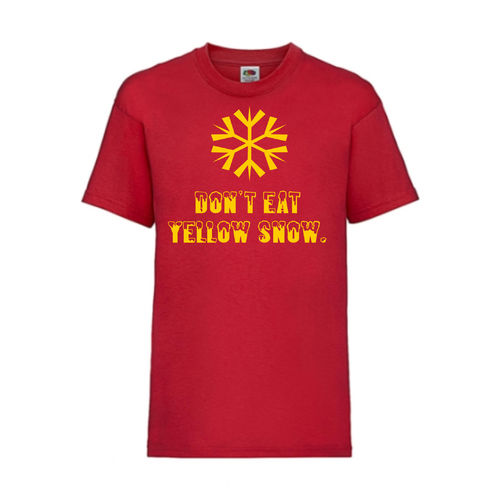 Don´t eat yellow snow - FUN Shirt T-Shirt Fruit of the Loom Rot F0011