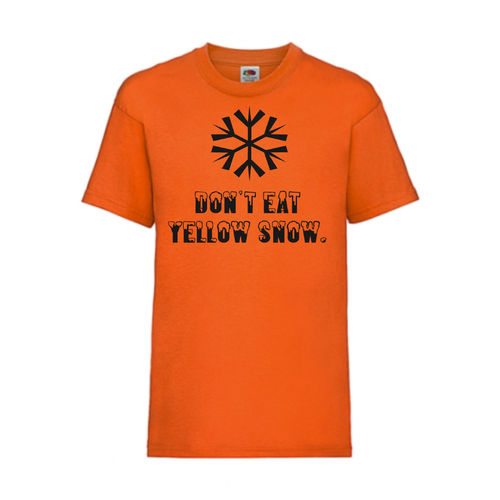 Don´t eat yellow snow - FUN Shirt T-Shirt Fruit of the Loom Orange F0011