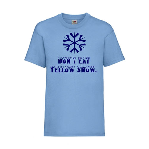 Don´t eat yellow snow - FUN Shirt T-Shirt Fruit of the Loom Hellblau F0011