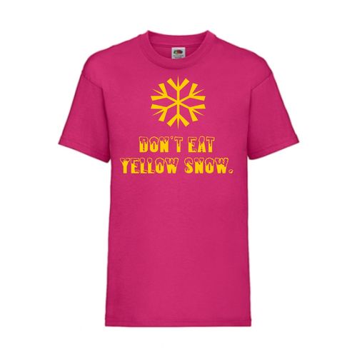 Don´t eat yellow snow - FUN Shirt T-Shirt Fruit of the Loom Fuchsia F0011