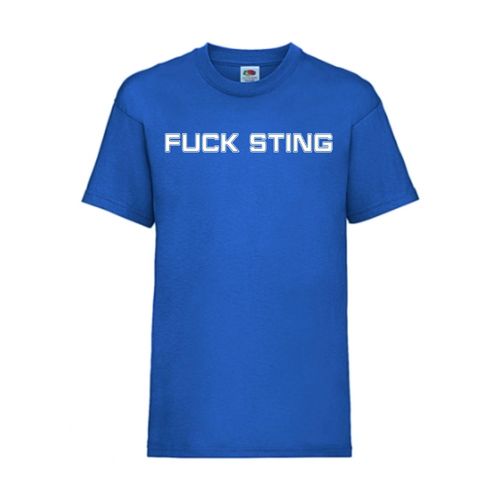 Fuck Sting - FUN Shirt T-Shirt Fruit of the Loom Royal F0025