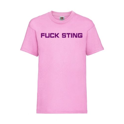 Fuck Sting - FUN Shirt T-Shirt Fruit of the Loom Rosa F0025