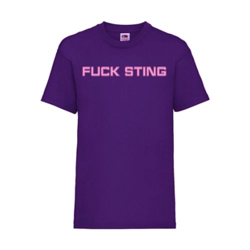 Fuck Sting - FUN Shirt T-Shirt Fruit of the Loom Lila F0025