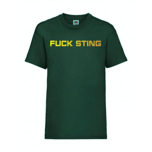 Fuck Sting - FUN Shirt T-Shirt Fruit of the Loom Dunkelgrün F0025