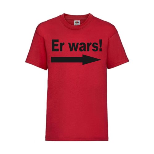 Er wars! - FUN Shirt T-Shirt Fruit of the Loom Rot F0031
