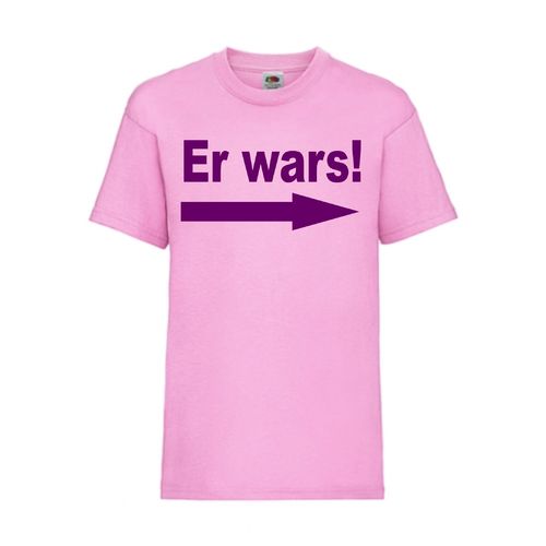 Er wars! - FUN Shirt T-Shirt Fruit of the Loom Rosa F0031