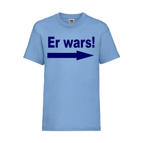 Er wars! - FUN Shirt T-Shirt Fruit of the Loom Hellblau F0031