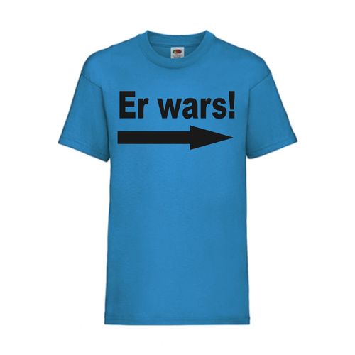 Er wars! - FUN Shirt T-Shirt Fruit of the Loom Azure F0031