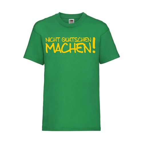 Nicht quatschen machen! - FUN Shirt T-Shirt Fruit of the Loom Grün F0036