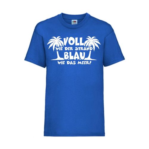 Voll wie der Strand und Blau wie das Meer - FUN Shirt T-Shirt Fruit of the Loom Royal F0044