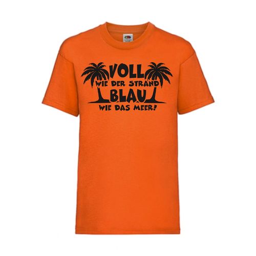 Voll wie der Strand und Blau wie das Meer - FUN Shirt T-Shirt Fruit of the Loom Orange F0044