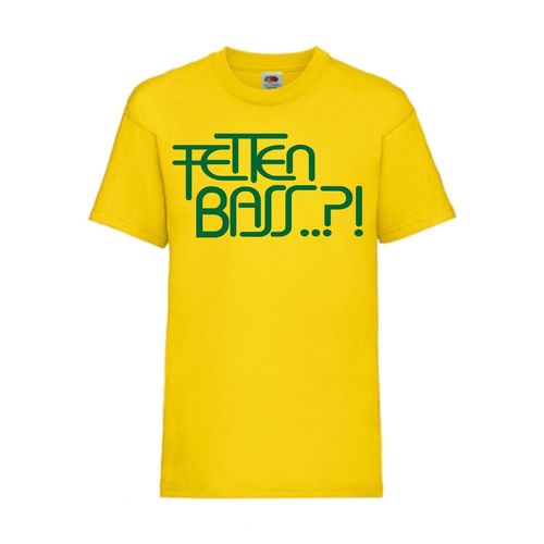 FETTEN BASS?! - FUN Shirt T-Shirt Fruit of the Loom Gelb F0046