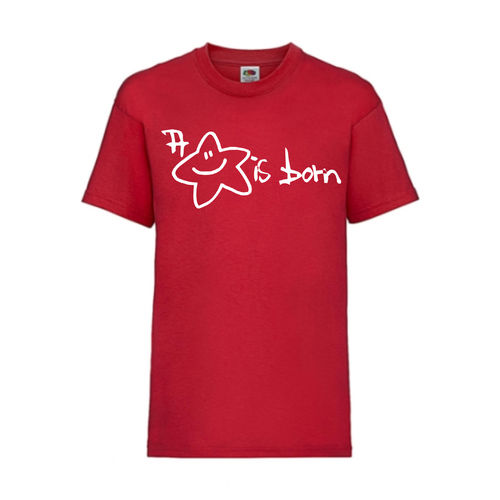 A Star is born - FUN Shirt T-Shirt Fruit of the Loom Rot F0123