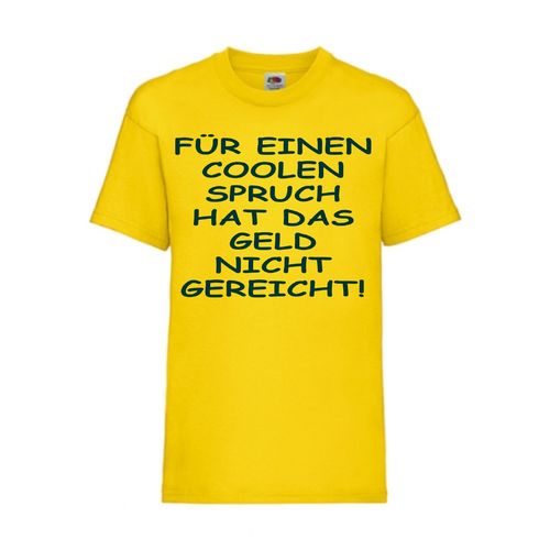 Für einen coolen Spruch hat es nicht gereicht - FUN Shirt T-Shirt Fruit of the Loom Gelb F0112