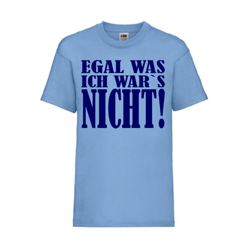 Egal was - ich war´s nicht! - FUN Shirt T-Shirt Fruit of the Loom Hellblau F0080