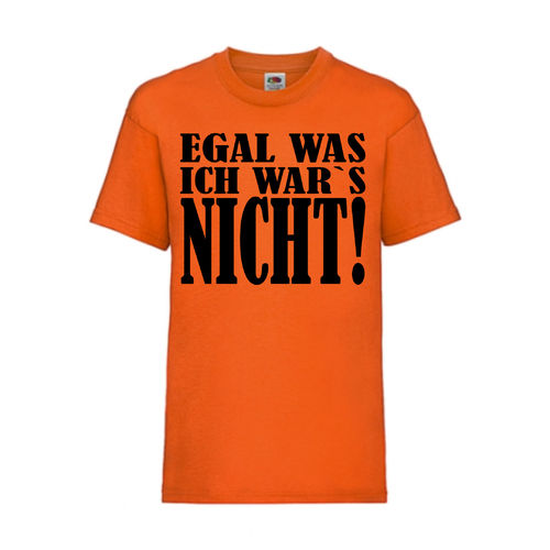 Egal was - ich war´s nicht! - FUN Shirt T-Shirt Fruit of the Loom Orange F0080