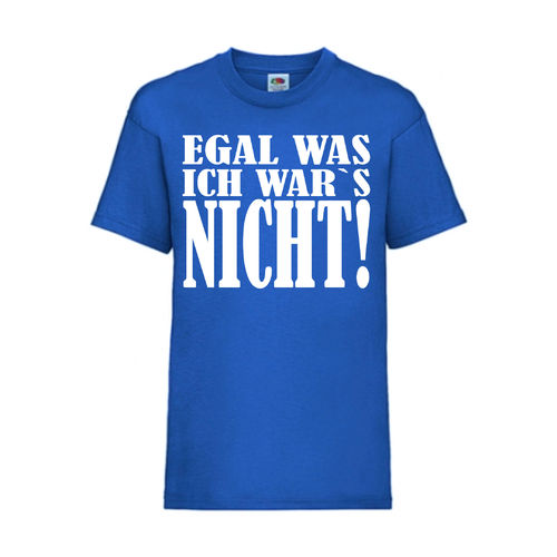Egal was - ich war´s nicht! - FUN Shirt T-Shirt Fruit of the Loom Royal F0080