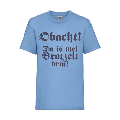 Obacht! Da is mei Brotzeit drin - FUN Shirt T-Shirt Fruit of the Loom Hellblau F0092