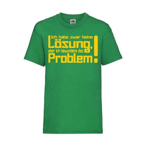 Ich habe zwar keine Lösung, aber ich bewundere - FUN Shirt T-Shirt Fruit of the Loom Grün F0078
