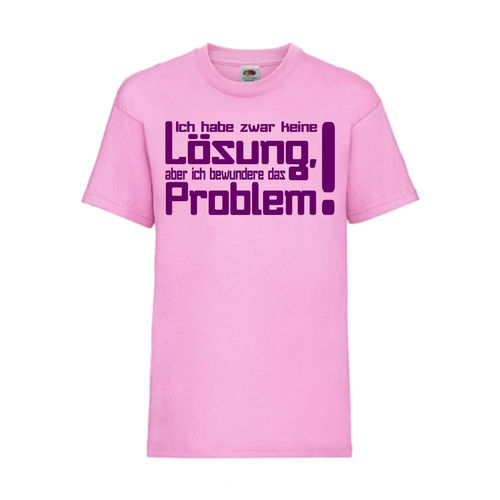 Ich habe zwar keine Lösung, aber ich bewundere - FUN Shirt T-Shirt Fruit of the Loom Rosa F0078