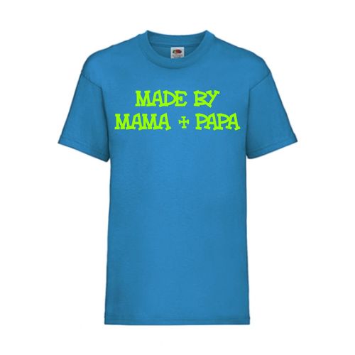 Made by MAMA + PAPA - FUN Shirt T-Shirt Fruit of the Loom Azure F0137