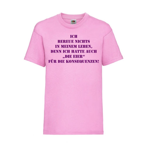 Ich bereue nichts in meinem Leben - FUN Shirt T-Shirt Fruit of the Loom Rosa F0076