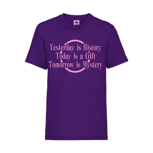 YESTERDAY IS HISTORY TODAY IS A GIFT TOMORROW - FUN Shirt T-Shirt Fruit of the Loom Lila F0156