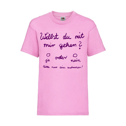 Willst du mit mir gehen - FUN Shirt T-Shirt Fruit of the Loom Rosa F0069