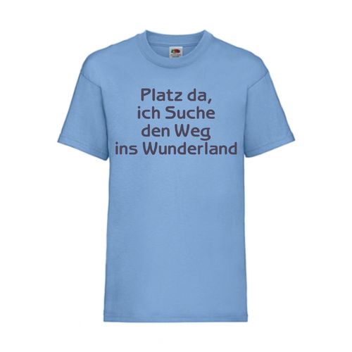 Platz da, ich suche den Weg ins Wunderland - FUN Shirt T-Shirt Fruit of the Loom Hellblau F0097