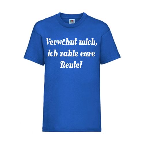 Verwöhnt mich, ich zahle eure Rente - FUN Shirt T-Shirt Fruit of the Loom Royal F0138