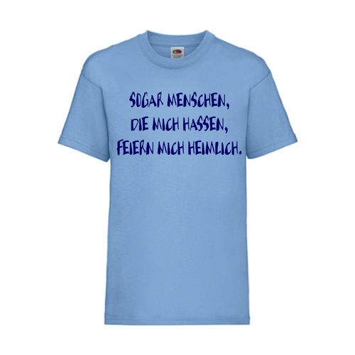 SOGAR MENSCHEN DIE MICH HASSEN FEIERN MICH HEIM - FUN Shirt T-Shirt Fruit of the Loom Hellblau F0182