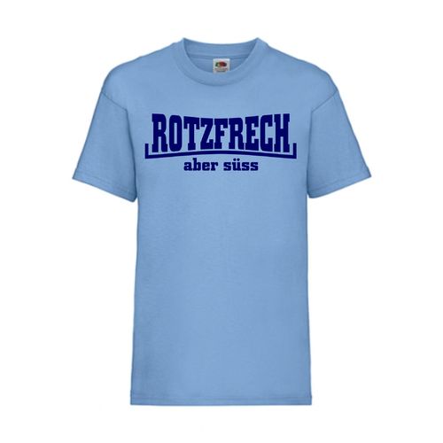 Rotzfrech aber süss - FUN Shirt T-Shirt Fruit of the Loom Hellblau F0056