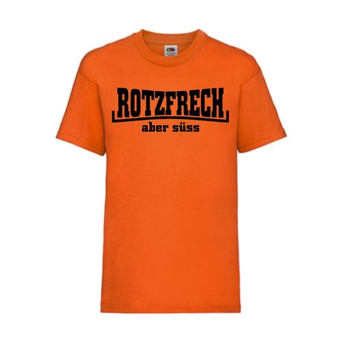 Rotzfrech aber süss - FUN Shirt T-Shirt Fruit of the Loom Orange F0056