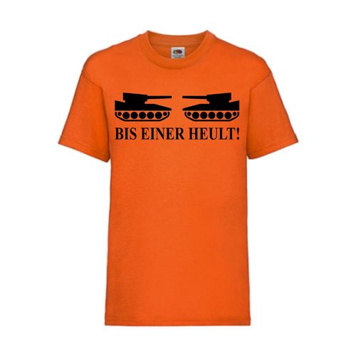 BIS EINER HEULT! - FUN Shirt T-Shirt Fruit of the Loom Orange F0053