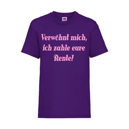 Verwöhnt mich, ich zahle eure Rente - FUN Shirt T-Shirt Fruit of the Loom Lila F0138