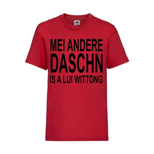 Mei andere Daschn is a Lui Wittong - FUN Shirt T-Shirt Fruit of the Loom Rot F0119