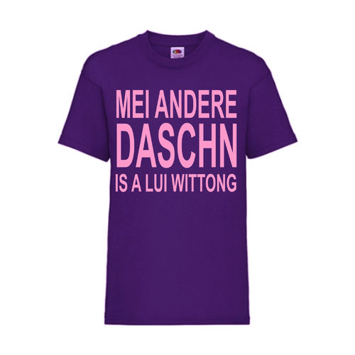 Mei andere Daschn is a Lui Wittong - FUN Shirt T-Shirt Fruit of the Loom Lila F0119