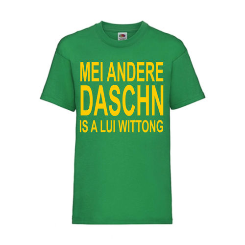 Mei andere Daschn is a Lui Wittong - FUN Shirt T-Shirt Fruit of the Loom Grün F0119