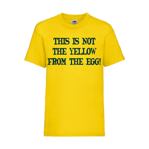 THIS IS NOT THE YELLOW FROM THE EGG! - FUN Shirt T-Shirt Fruit of the Loom Gelb F0163