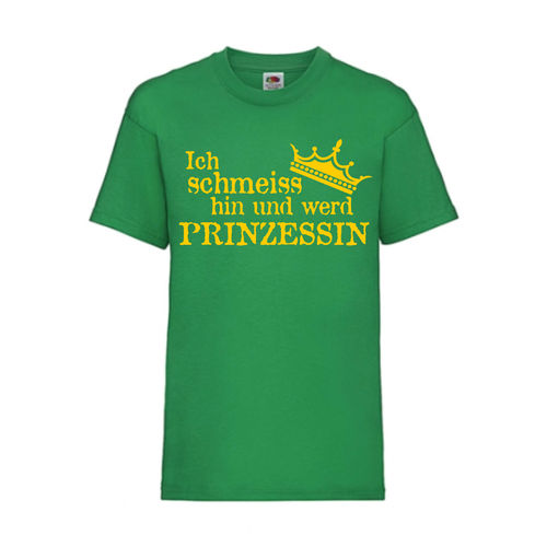 Ich schmeiss hin und werde Prinzessin - FUN Shirt T-Shirt Fruit of the Loom Grün F0114