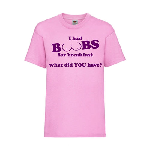 I had BOOBS for breakfast what did YOU have? - FUN Shirt T-Shirt Fruit of the Loom Rosa F0148