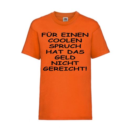 Für einen coolen Spruch hat es nicht gereicht - FUN Shirt T-Shirt Fruit of the Loom Orange F0112